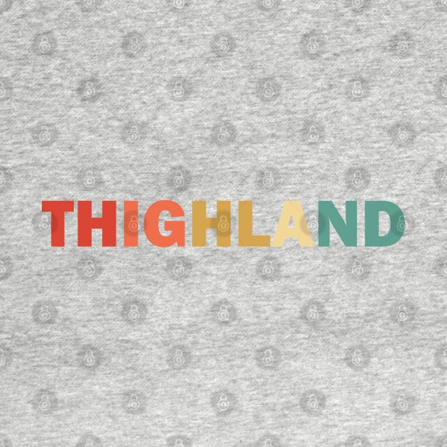 Thighland Retro Quote / Funny Trump Mispronunciation / Welcome To Thighland by WassilArt